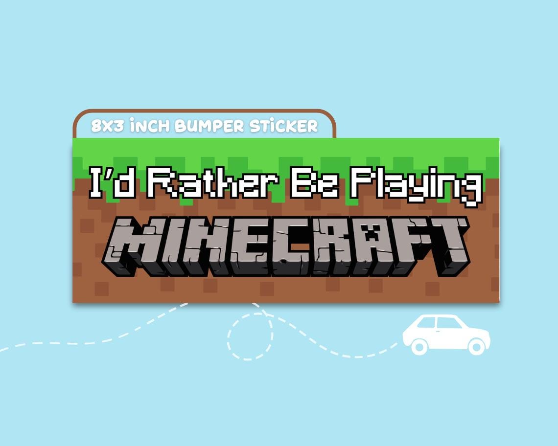 I'd Rather Be Playing Minecraft Bumper Sticker | funny vinyl weatherproof stickers