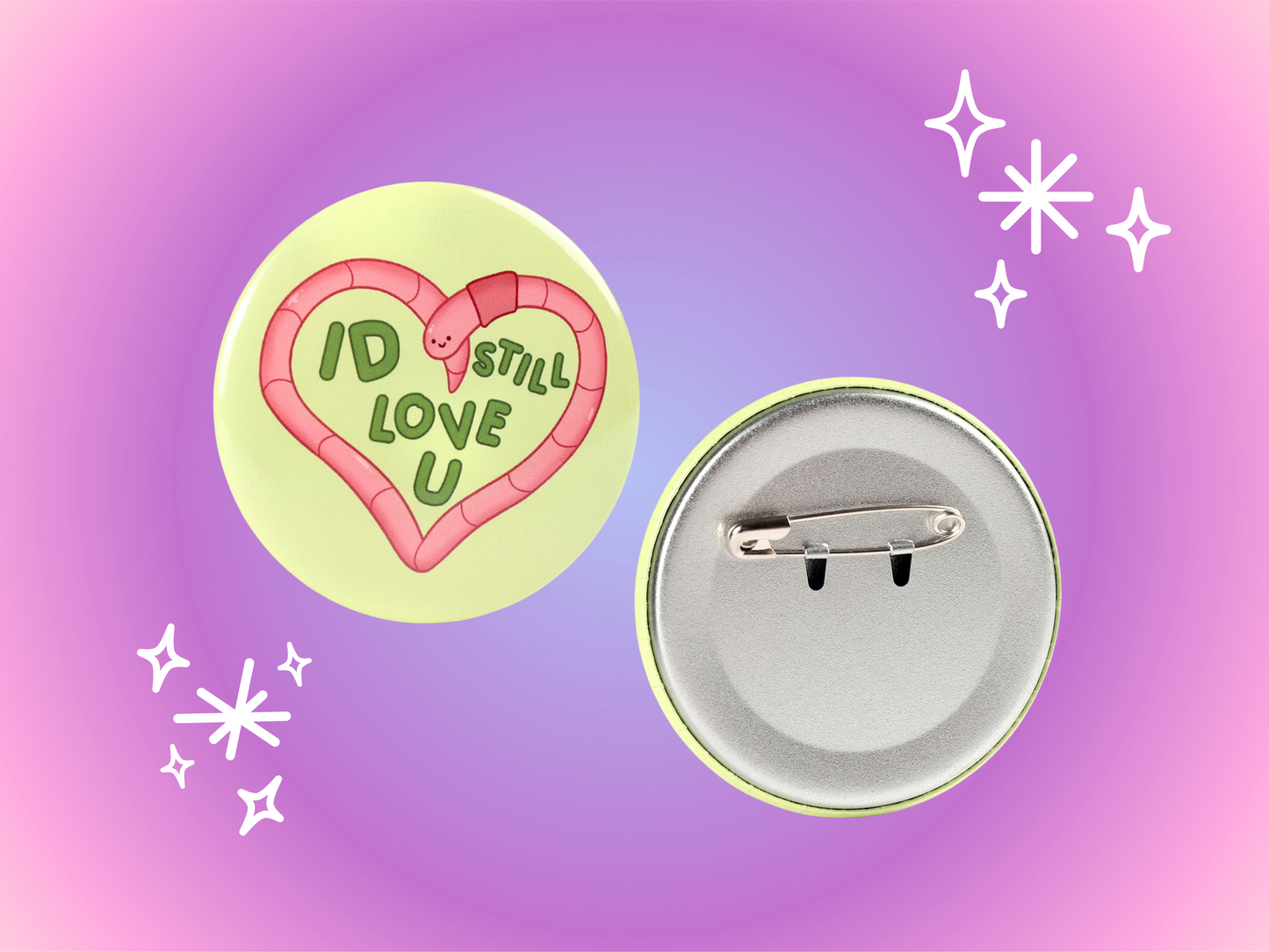 Id Still Love U Worm 2.2 Inch Pinback Button