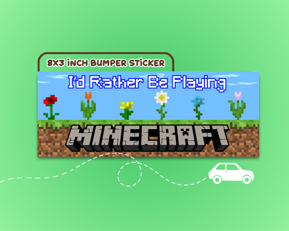 I'd Rather Be Playing Minecraft Bumper Sticker | funny vinyl weatherproof stickers
