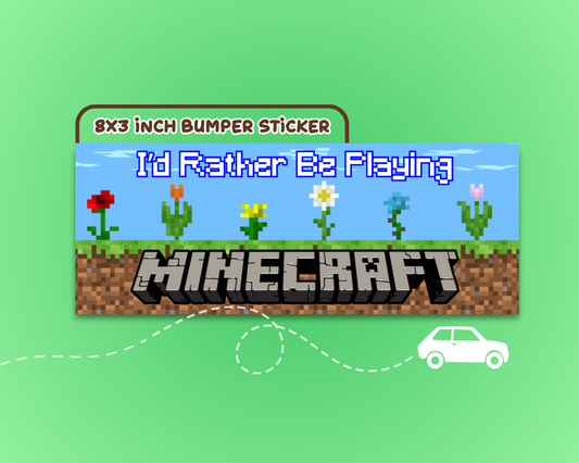 I'd Rather Be Playing Minecraft Bumper Sticker | funny vinyl weatherproof stickers