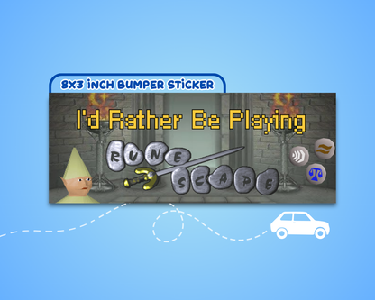 I'd Rather Be Playing Runescape OSRS Bumper Sticker | funny vinyl weatherproof stickers