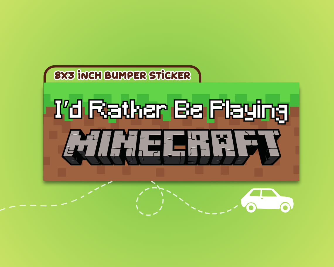 I'd Rather Be Playing Minecraft Bumper Sticker | funny vinyl weatherproof stickers
