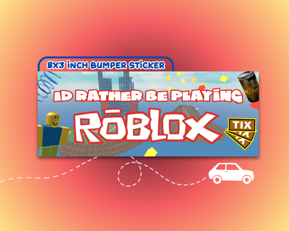 I'd Rather Be Playing Roblox Bumper Sticker | funny vinyl weatherproof stickers
