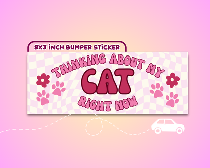 Thinking About My Cats Right Now Bumper Sticker