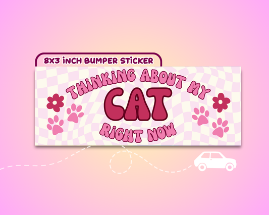 Thinking About My Cats Right Now Bumper Sticker