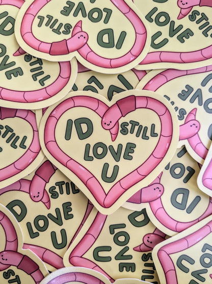 Id Still Love U Cute Worm Sticker | 3 Inch Waterproof Sticker