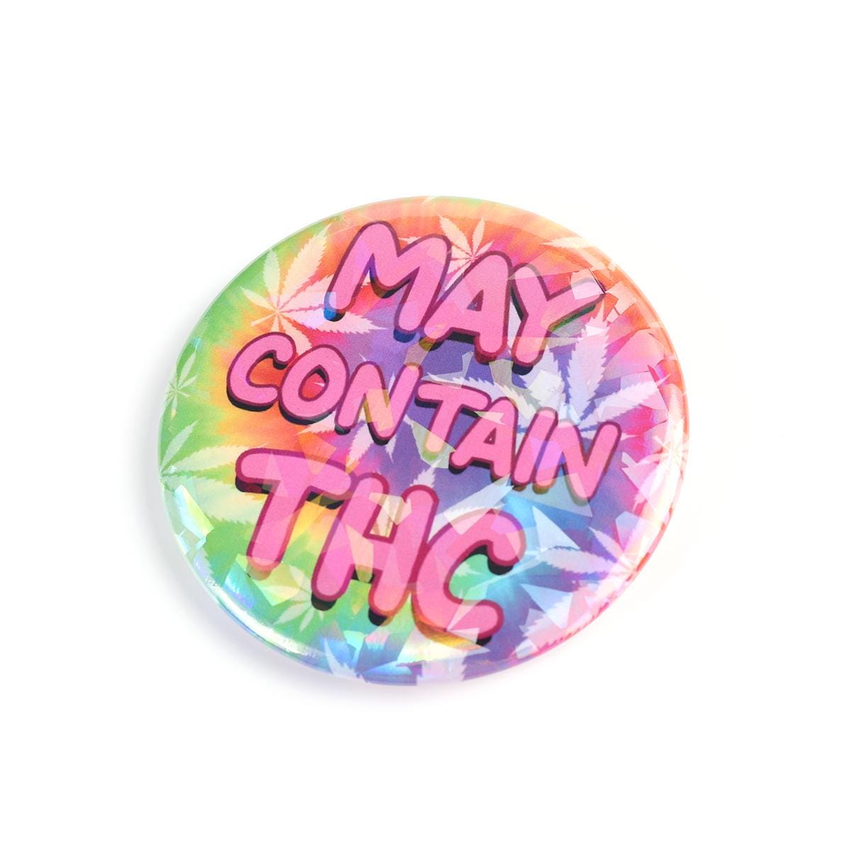 May Contain THC 2.2 Inch Holographic Pinback Button