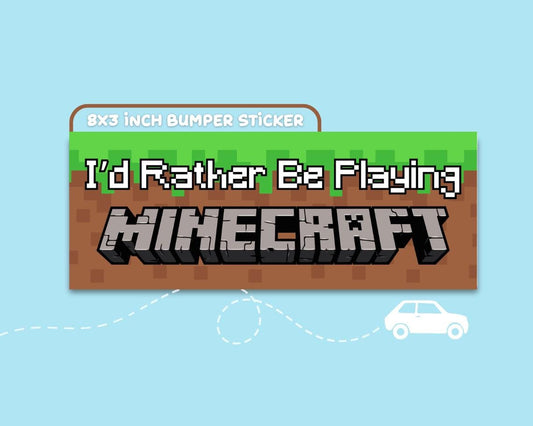 I'd Rather Be Playing Minecraft Bumper Sticker | funny vinyl weatherproof stickers