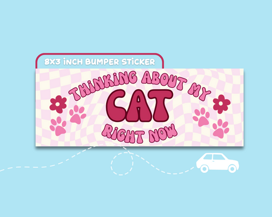 Thinking About My Cats Right Now Bumper Sticker